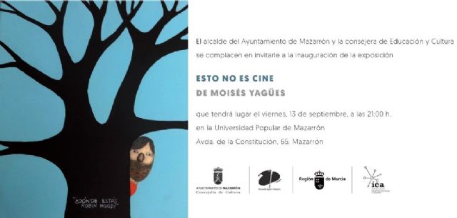 La exposición 'Esto no es cine' trae este viernes a Mazarrón a Moisés Yagües