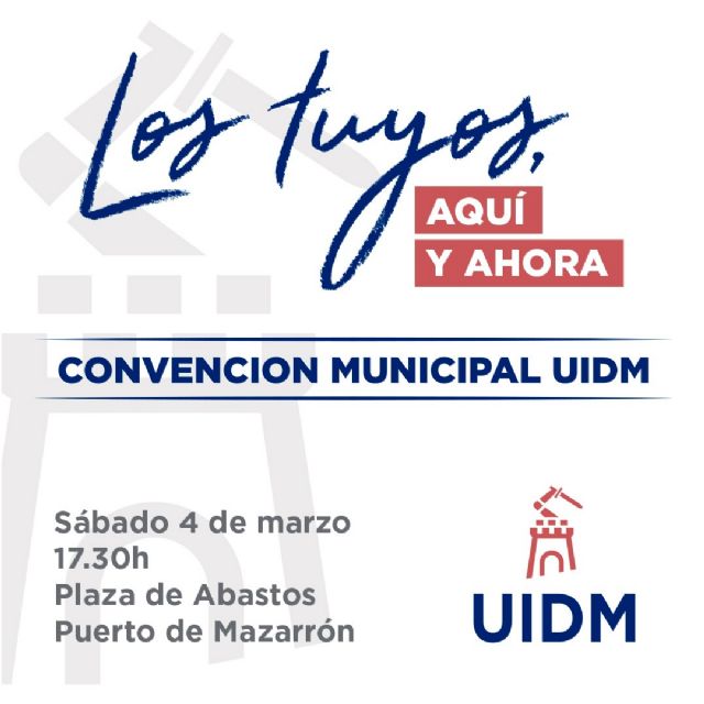 UIDM celebrará la Convención Municipal ‘Los Tuyos, aquí y ahora’ el 4 de marzo en Puerto de Mazarrón