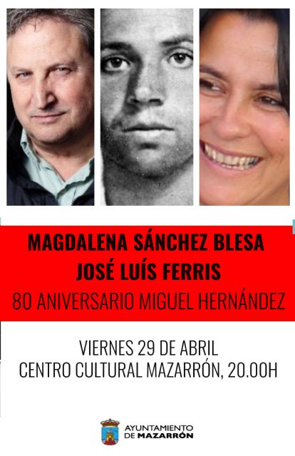 Magdalena Sánchez Blesa y José Luis Ferris participan en un evento homenaje a Miguel Hernández en Mazarrón