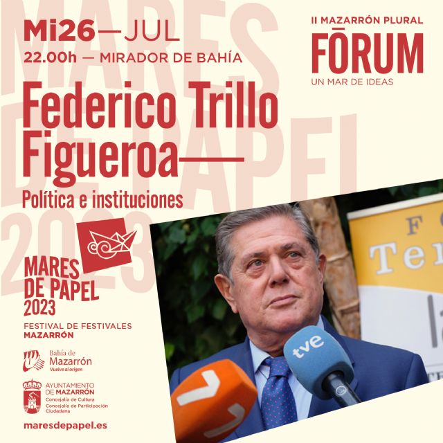 Federico Trillo dará su visión sobre la actualidad política nacional y regional en 'Mazarrón Plural Fórum